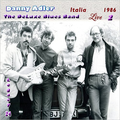 Danny Adler - The Danny Adler Legacy Series Vol. 24: The Deluxe Blues Band Live Italia 1986 Vol. 2 (2015)