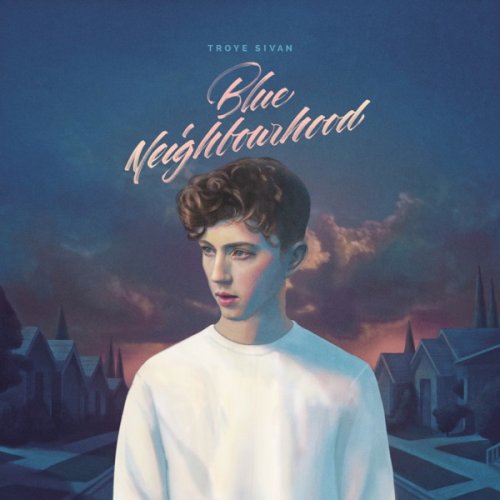 Troye Sivan - Blue Neighbourhood (Deluxe) (2016) [Hi-Res]