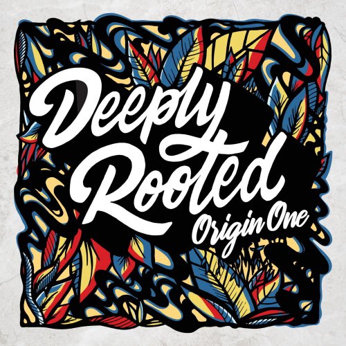 Origin One - Deeply Rooted (2019)