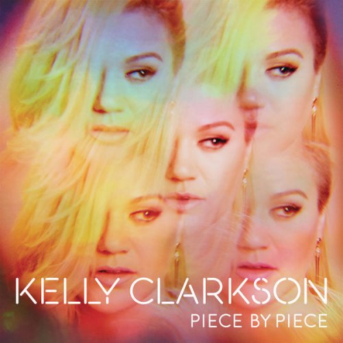 Kelly Clarkson - Piece By Piece (Deluxe Version) (2015) [Hi-Res]