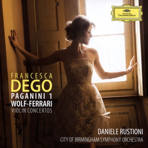 Francesca Dego, City of Birmingham Symphony Orchestra, Daniele Rustioni - Paganini, Wolf-Ferrari: Violin Concertos (2017) CD-Rip