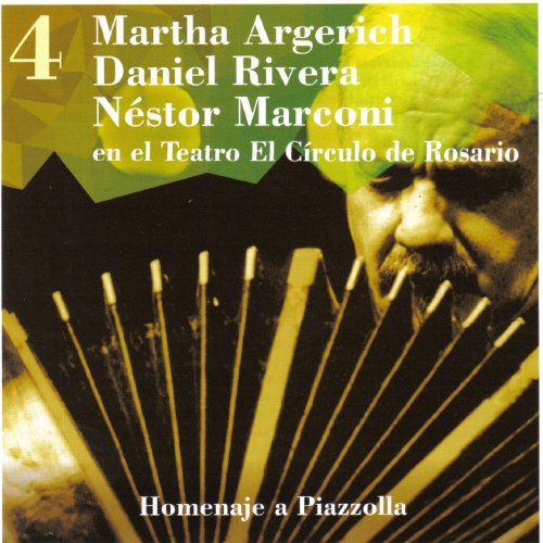 Martha Argerich, Daniel Rivera & Néstor Marconi - En el Teatro El Círculo de Rosario, Vol. 4 (2014)