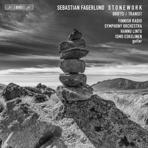 Ismo Eskelinen - Sebastian Fagerlund: Drifts, Stonework & Guitar Concerto "Transit" (2018) [CD Rip]