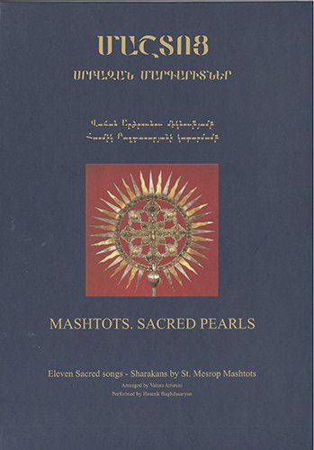 Hasmik Baghdasaryan, Vahan Artsruni - Mashtots: Sacred Pearls (2011)