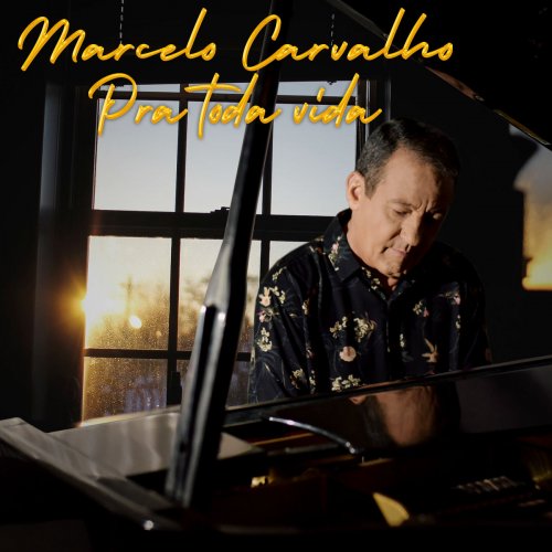 Marcelo Carvalho - Pra Toda Vida (2019)