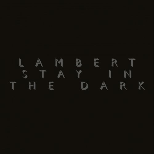 Lambert - Stay In The Dark (2017) [Hi-Res]