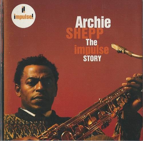 Archie Shepp - The Impulse Story (2006)