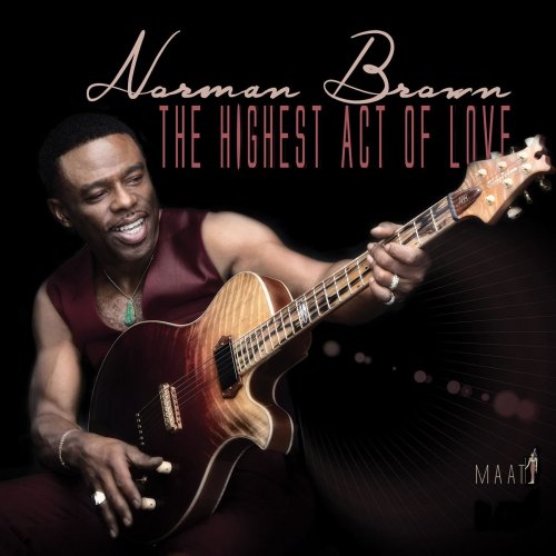 NORMAN BROWN - The Highest Act Of Love (2019)