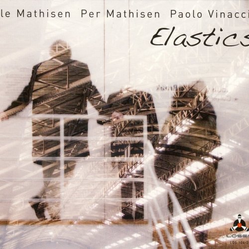 Ole Mathisen, Per Mathisen, Paolo Vinaccia - Elastics (2013)