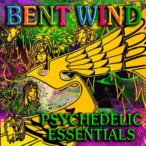 Bent Wind - Psychedelic Essentials (2011)