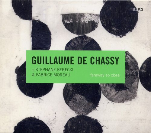Guillaume de Chassy - Faraway So Close (2008)