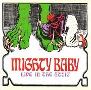 Mighty Baby - Live In The Attic (Reissue) (1970/2009)