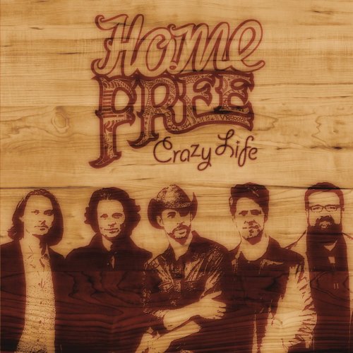 Home Free - Crazy Life (2014) [Hi-Res]