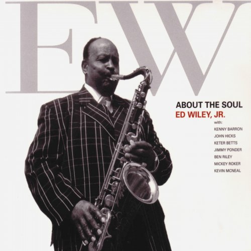 Ed Wiley, Jr. - About The Soul (2006) FLAC