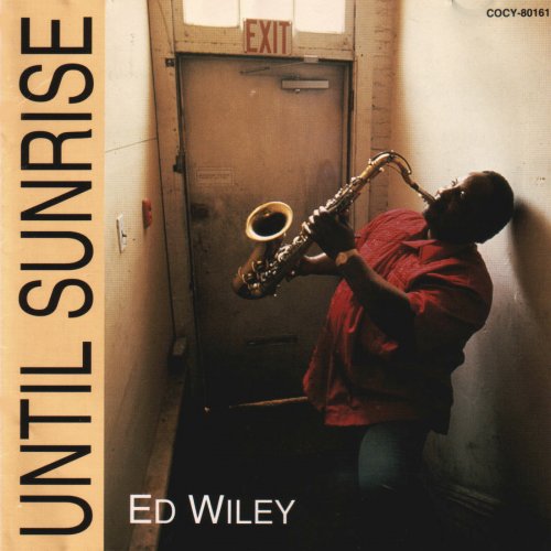Ed Wiley, Jr. - Until Sunrise (1993) FLAC