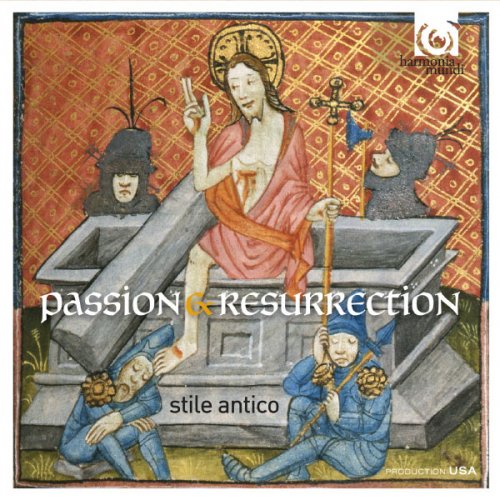 Stile Antico - Passion & Resurrection: Music inspired by Holy Week (2013) [Hi-Res]