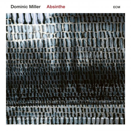 Dominic Miller - Absinthe (2019) [Hi-Res]