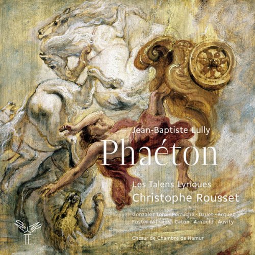 Christophe Rousset, Les Talens Lyriques and Chœur de Chambre de Namur - Lully: Phaéton (2013) [Hi-Res]