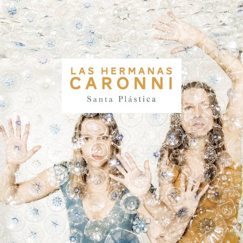 Las Hermanas Caronni - Santa Plastica (2019) [Hi-Res]
