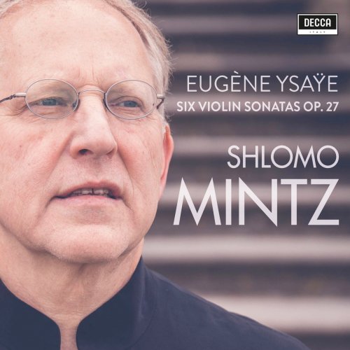 Shlomo Mintz - Ysaye: Violin Sonatas Op. 27 (2019)
