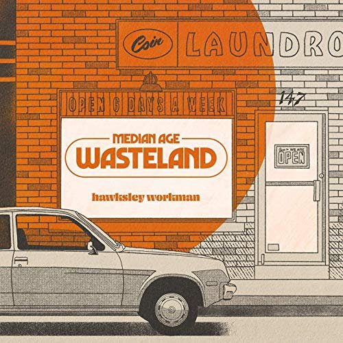 Hawksley Workman - Median Age Wasteland (2019) Hi Res