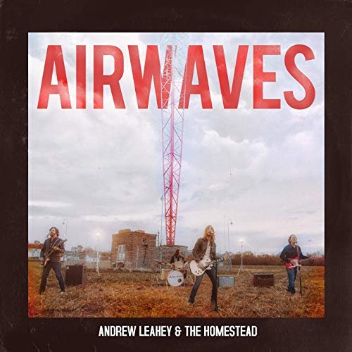 Andrew Leahey & the Homestead - Airwaves (2019)