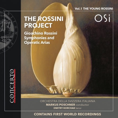 Orchestra della Svizzera Italiana, Dmitry Korchak & Markus Poschner - The Rossini Project, Vol. 1: The Young Rossini (2019) [Hi-Res]