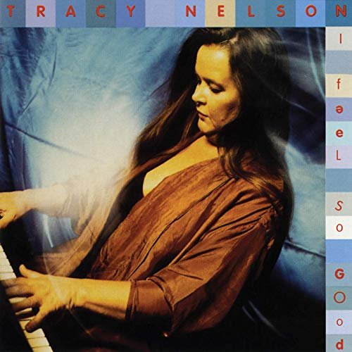 Tracy Nelson - Life Don't Miss Nobody (2023)