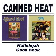 Canned Heat - Hallelujah / Cook Book (Reissue) (1969-70/2003)