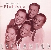 The Platters - Enchanted: The Best Of The Platters (Reissue) (1955-67/1998)