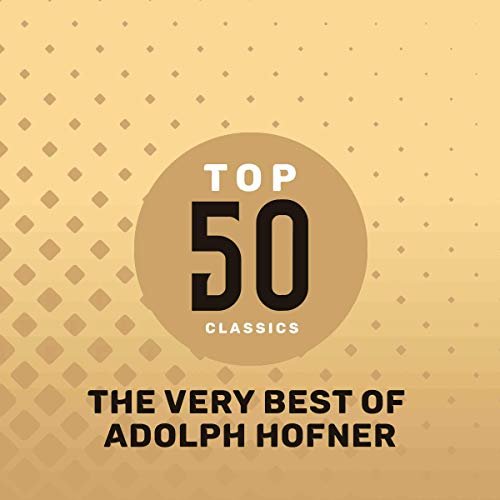 Adolph Hofner - Top 50 Classics - The Very Best of Adolph Hofner (2019)