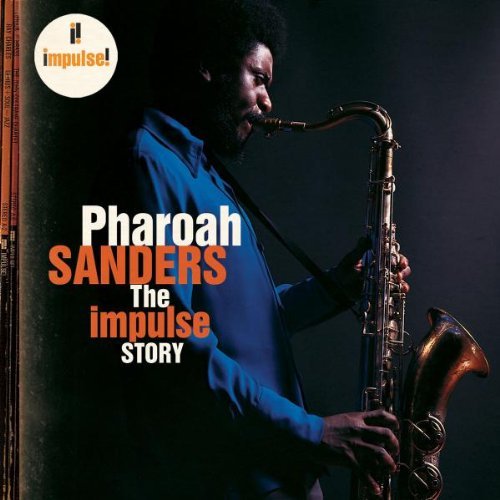Pharoah Sanders  - The Impulse Story (2006) 320 Kbps