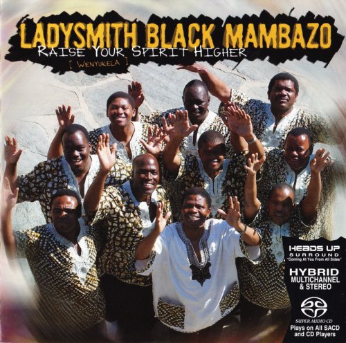 Ladysmith Black Mambazo - Raise Your Spirit Higher (2004) [SACD]