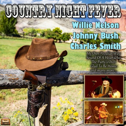 Willie Nelson, Johnny Bush & Charles Smith - Country Night Fever (2019)