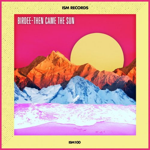 Birdee - Then Came the Sun (2019)