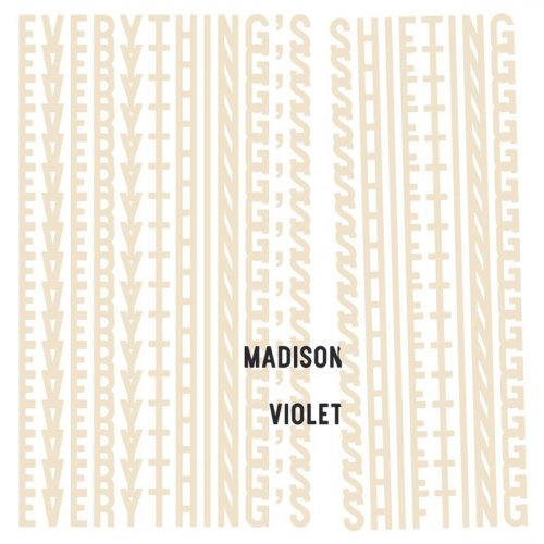 Madison Violet - Everything's Shifting (2019)