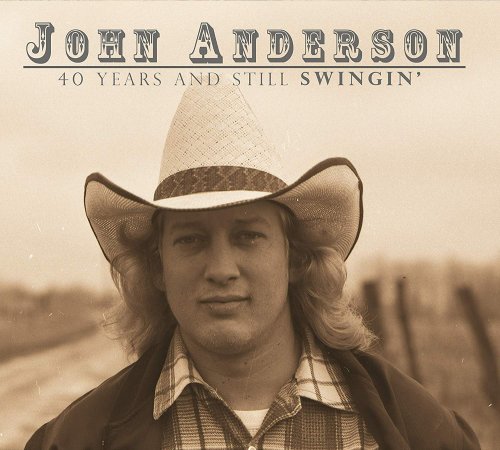 John Anderson - 40 Years & Still Swingin' (2019)