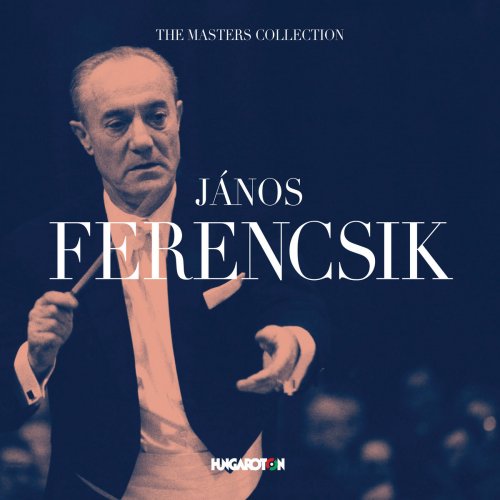 János Ferencsik, Hungarian State Orchestra - The Masters Collection: János Ferencsik (2019)