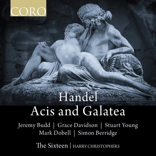 The Sixteen & Harry Christophers - Handel: Acis and Galatea (2019) [CD Rip]