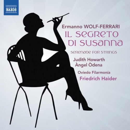 Friedrich Haider, Oviedo Filarmonía, Àngel Òdena, Judith Howarth - Wolf-Ferrari: Il Segreto di Susanna - Serenade for Strings in E-Flat Major (2019) [Hi-Res]