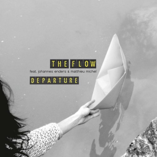 The Flow - Departure (feat. Johannes Enders & Matthieu Michel) (2019)