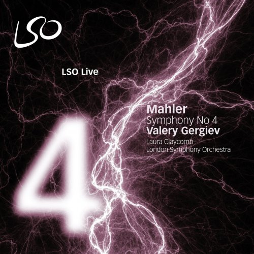 London Symphony Orchestra, Valery Gergiev, Laura Claycomb - Mahler: Symphony No. 4 (2010)