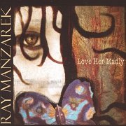 Ray Manzarek - Love Her Madly (2006)