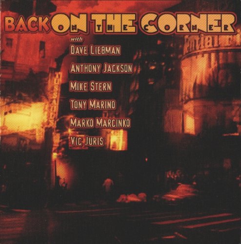 David Liebman-  Back on the Corner (2007) FLAC