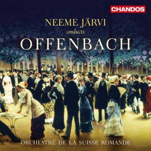 L'Orchestre de la Suisse Romande, Neeme Järvi - Offenbach: Overtures & Operetta Highlights (2015) [Hi-Res]