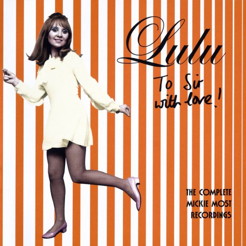 Lulu - To Sir With Love (The Complete Mickie Most Recordings 1967-1969) (2005)