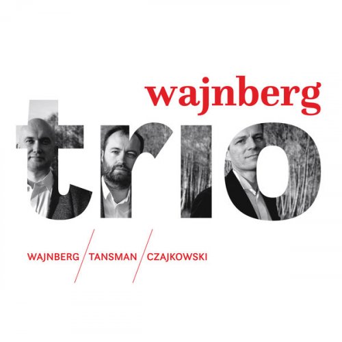 Wajnberg Trio - Weinberg, Tansman & A. Tchaikovsky: Trios (2019) [Hi-Res]