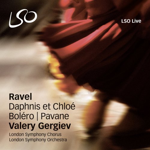 London Symphony Orchestra, Valery Gergiev - Ravel: Daphnis et Chloé (2010) Hi-Res