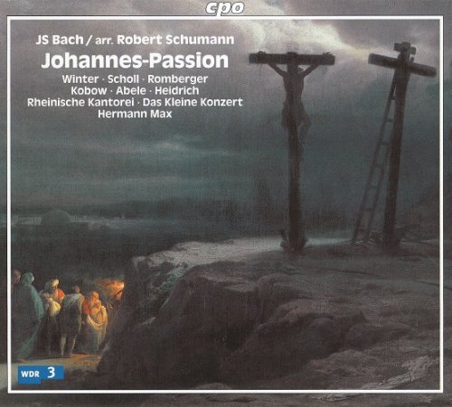 Herman Max - J.S. Bach (arr. R. Schumann): Johannes Passion (2007) [SACD]
