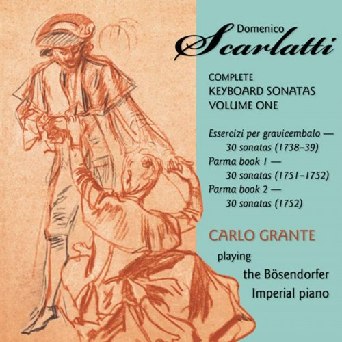 Carlo Grante - Scarlatti: The Complete Keyboard Sonatas Vol. 1 (2010)